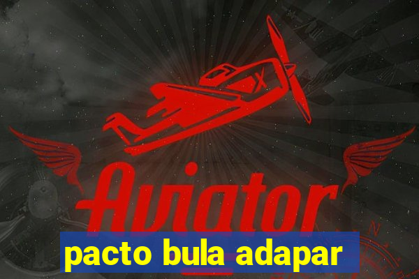 pacto bula adapar